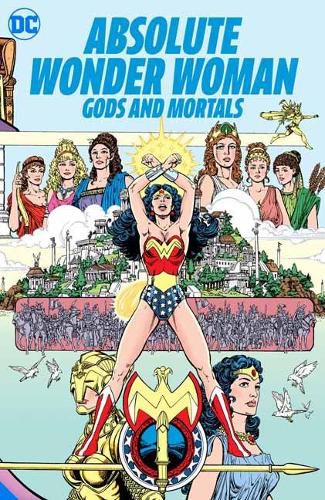 Cover image for Absolute Wonder Woman: Gods and Mortals