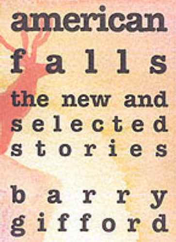 American Falls: The New and Selected Stories
