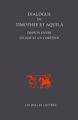 Cover image for Dialogue de Timothee Et Aquila: Dispute Entre Un Juif Et Un Chretien