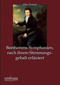 Cover image for Beethovens Symphonien, nach ihrem Stimmungsgehalt erlautert