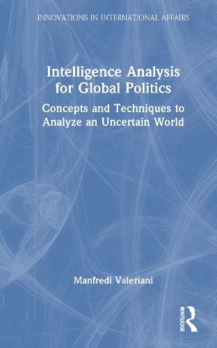 Cover image for Intelligence Analysis for Global Politics