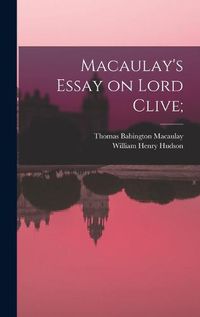 Cover image for Macaulay's Essay on Lord Clive;