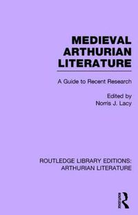 Cover image for Medieval Arthurian Literature: A Guide to Recent Research