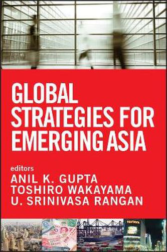 Cover image for Global Strategies for Emerging Asia: Succeeding in the Competitive Asian Market