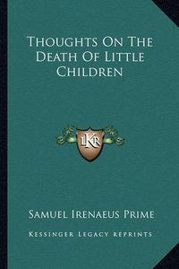 Cover image for Thoughts on the Death of Little Children