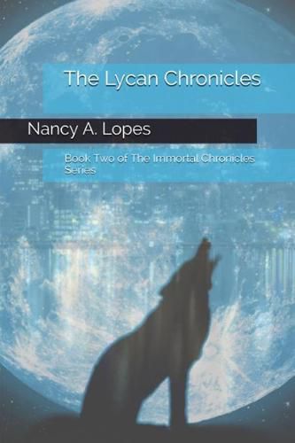 Cover image for The Lycan Chronicles: Book Two of The Immortal Chronicles