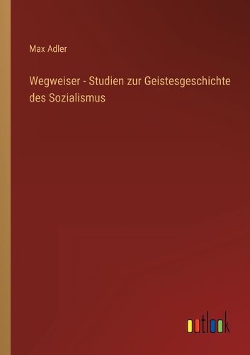 Cover image for Wegweiser - Studien zur Geistesgeschichte des Sozialismus