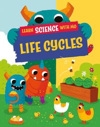 Cover image for Learn Science with Mo: Life Cycles