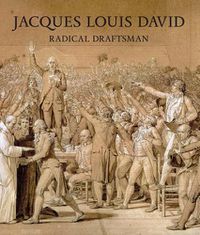 Cover image for Jacques Louis David: Radical Draftsman