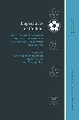 Cover image for Imperatives of Culture: Selected Essays on Korean History, Literature, and Society from the Japanese Colonial Era