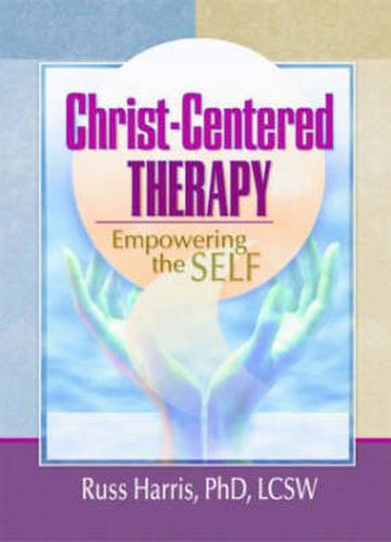 Cover image for Christ-Centered Therapy: Empowering the Self