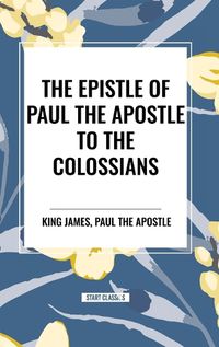 Cover image for The Epistle of Paul the Apostle to the COLOSSIANS