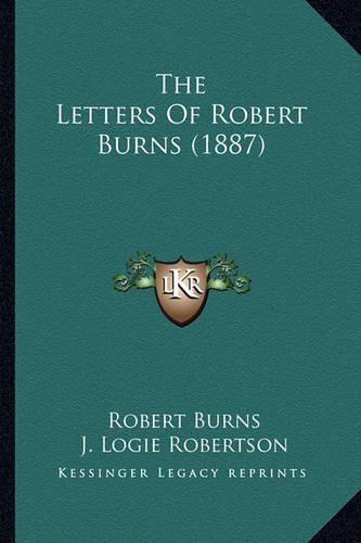 The Letters of Robert Burns (1887) the Letters of Robert Burns (1887)