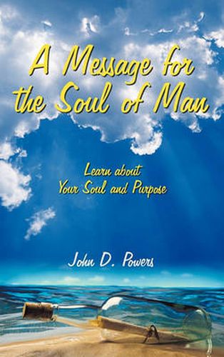 Cover image for A Message for the Soul of Man: Learn About Your Soul and Purpose