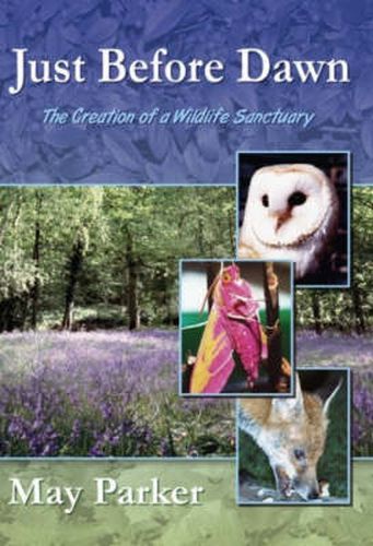 Cover image for Just Before Dawn: The Creation of a Wildlife Sanctuary