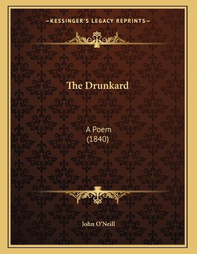 Cover image for The Drunkard: A Poem (1840)