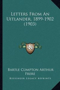 Cover image for Letters from an Uitlander, 1899-1902 (1903)