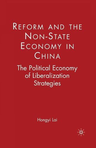 Cover image for Reform and the Non-State Economy in China: The Political Economy of Liberalization Strategies