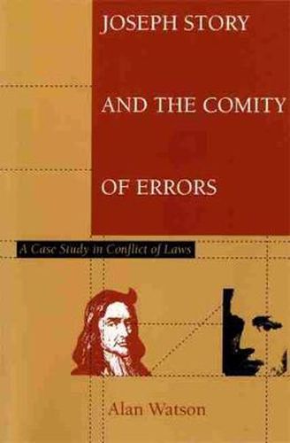 Cover image for Joseph Story and the Comity of Errors: A Case Study in Conflict of Laws