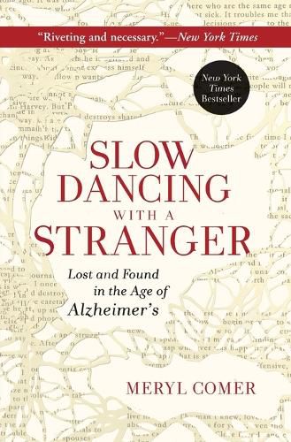 Cover image for Slow Dancing with a Stranger: Lost and Found in the Age of Alzheimer's