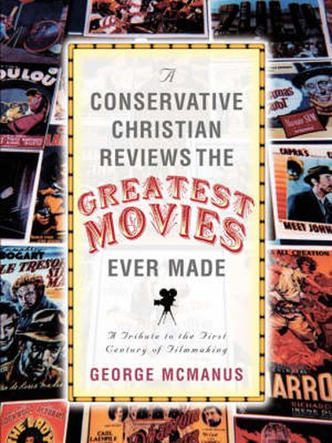 Cover image for A Conservative Christian Reviews The Greatest Movies Ever Made