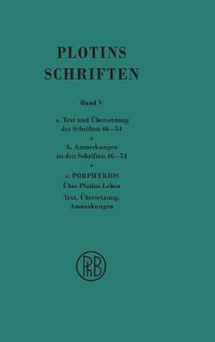 Schriften. Griech.-Dt. / Plotins Schriften Band Va-c (Text- Anmerkungsband und Anhang)