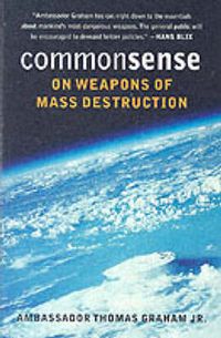 Cover image for Common Sense on Weapons of Mass Destruction