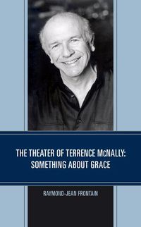 Cover image for The Theater of Terrence McNally: Something about Grace