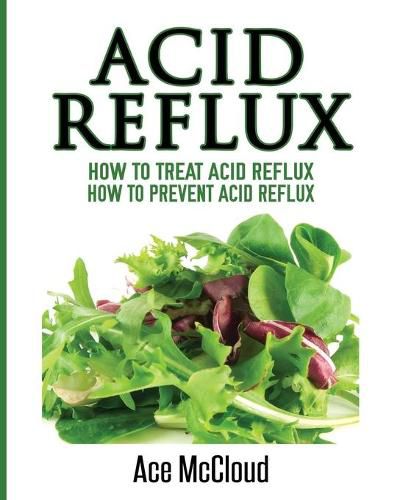 Cover image for Acid Reflux: How To Treat Acid Reflux: How To Prevent Acid Reflux