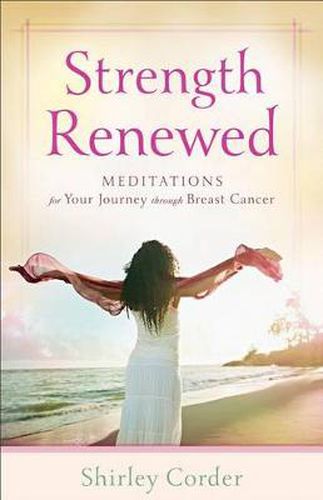 Cover image for Strength Renewed - Meditations for Your Journey through Breast Cancer