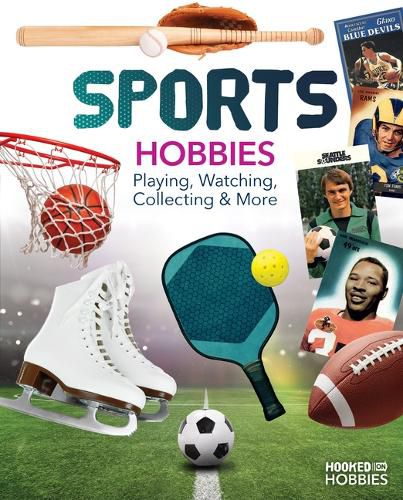 Cover image for Sports Hobbies: Playing, Watching, Collecting & More