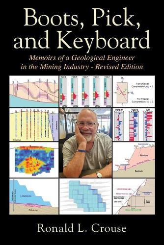 Cover image for Boots, Pick, and Keyboard: Memoirs of a Geological Engineer in the Mining Industry - Revised Edition