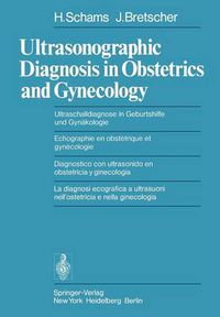 Cover image for Ultrasonographic Diagnosis in Obstetrics and Gynecology / Ultraschalldiagnose in Geburtshilfe und Gynakologie / Echographie en Obstetrique et Gynecologie / Diagnostico con Ultrasonido en Obstetricia y Ginecologia / la Diagnosi Ecografica a Ultrasuoni Nell' Ostetricia e Nella Ginecologia