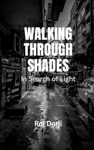 Cover image for Walking Through Shades - In Search of Light