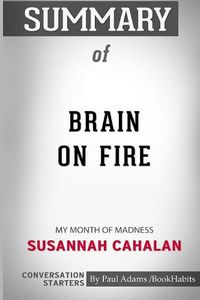 Cover image for Summary of Brain on Fire: My Month of Madness by Susannah Cahalan: Conversation Starters