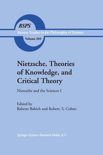 Cover image for Nietzsche, Theories of Knowledge, and Critical Theory: Nietzsche and the Sciences I