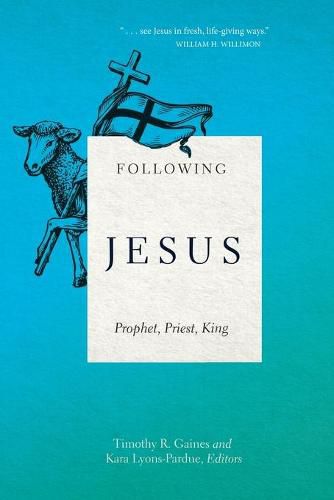 Following Jesus: Prophet, Priest, King