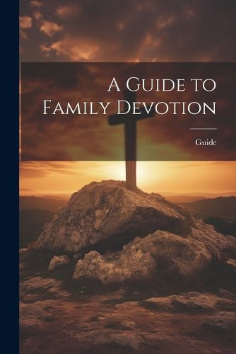 Cover image for A Guide to Family Devotion