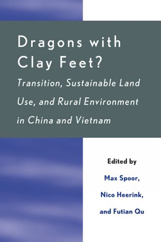 Cover image for Dragons with Clay Feet?: Transition, Sustainable Land Use, and Rural Environment in China and Vietnam