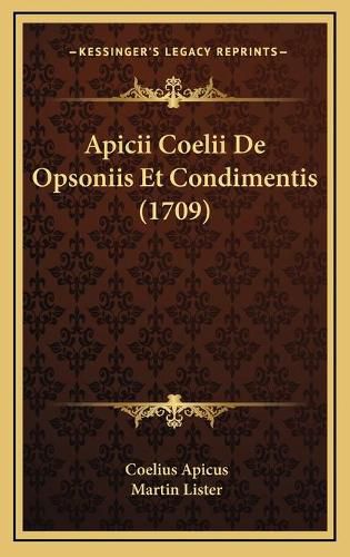 Cover image for Apicii Coelii de Opsoniis Et Condimentis (1709)