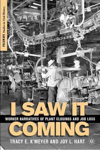 Cover image for I Saw it Coming: Worker Narratives of Plant Closings and Job Loss