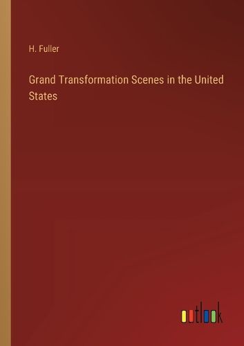 Cover image for Grand Transformation Scenes in the United States