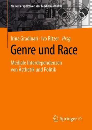 Cover image for Genre und Race: Mediale Interdependenzen von AEsthetik und Politik