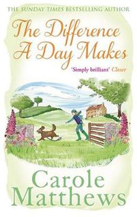 Cover image for The Difference a Day Makes: The moving, uplifting novel from the Sunday Times bestseller