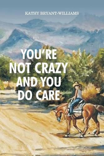 Cover image for You're Not Crazy and You Do Care