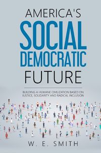 Cover image for America's Social Democratic Future