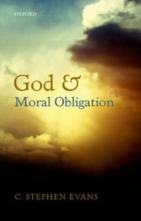 Cover image for God and Moral Obligation