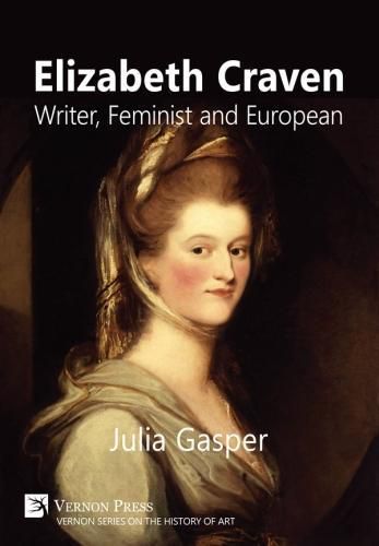 Cover image for Elizabeth Craven: Writer, Feminist and European