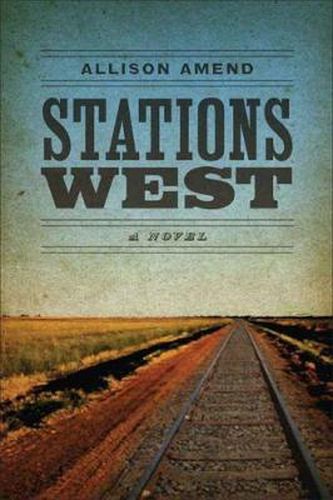 Cover image for Stations West: A Novel