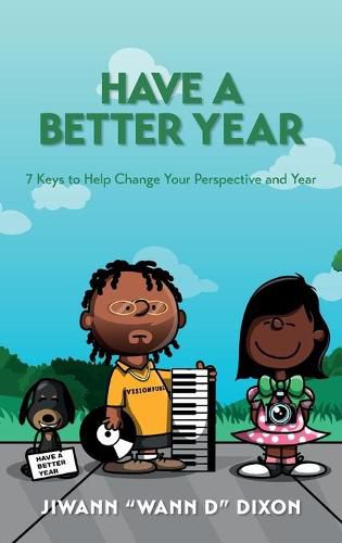 Cover image for Have a Better Year: 7 Keys to Help Change Your Perspective and Year